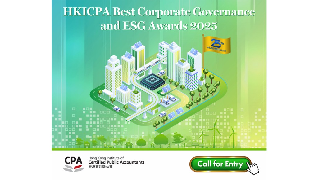 The HKICPA Best Corporate Governance and ESG Awards 2025 are now open for entries until 24 July 2025.